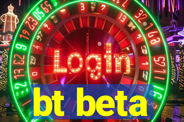 bt beta