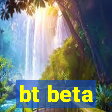 bt beta