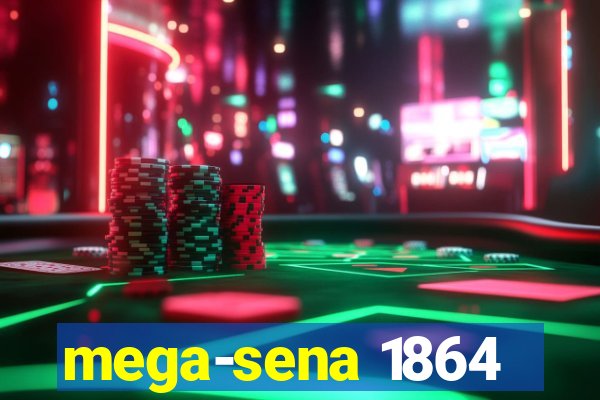 mega-sena 1864