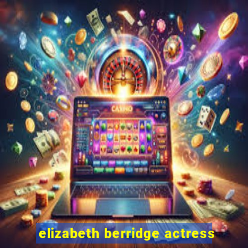 elizabeth berridge actress