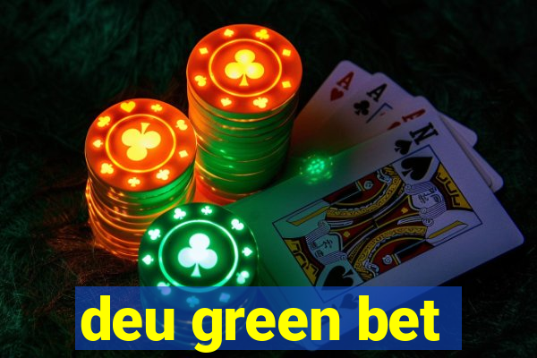 deu green bet