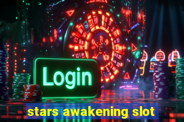 stars awakening slot