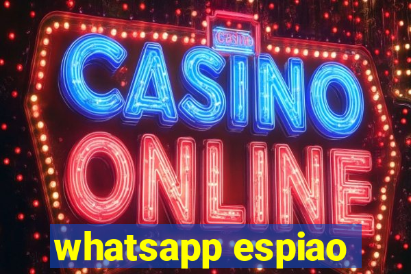 whatsapp espiao