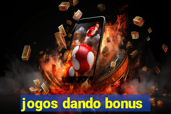 jogos dando bonus