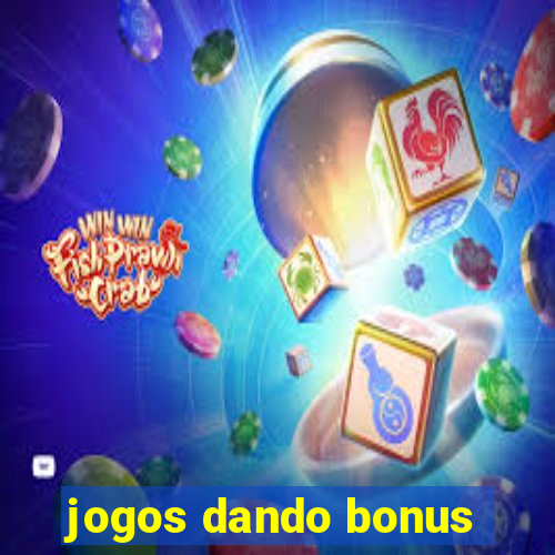 jogos dando bonus