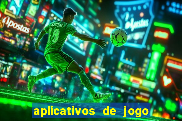 aplicativos de jogo para ganhar dinheiro