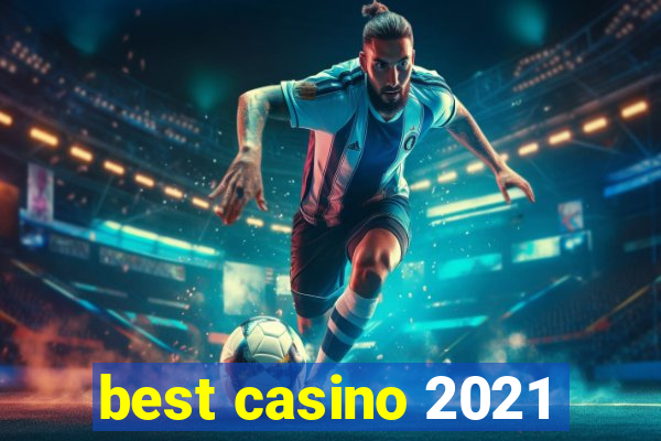 best casino 2021