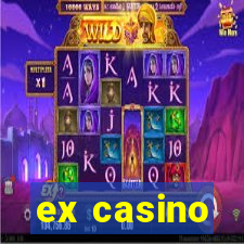 ex casino