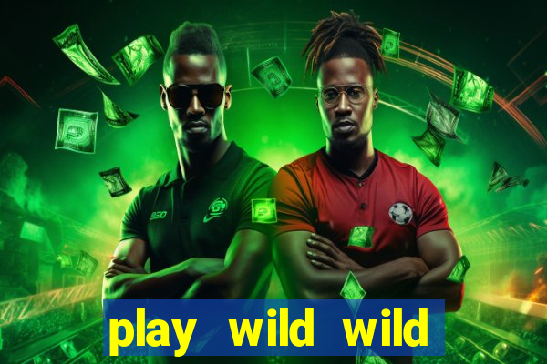 play wild wild riches slot