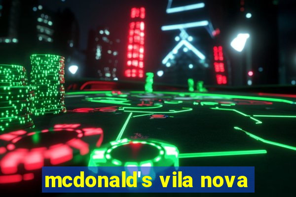 mcdonald's vila nova