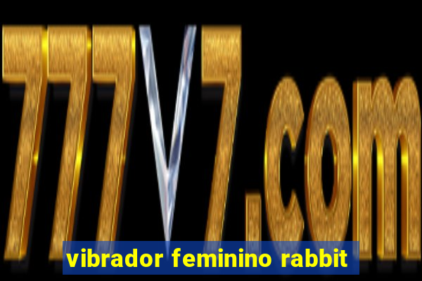 vibrador feminino rabbit