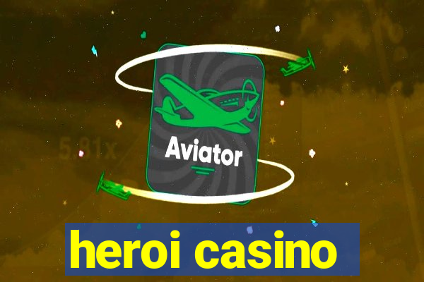 heroi casino