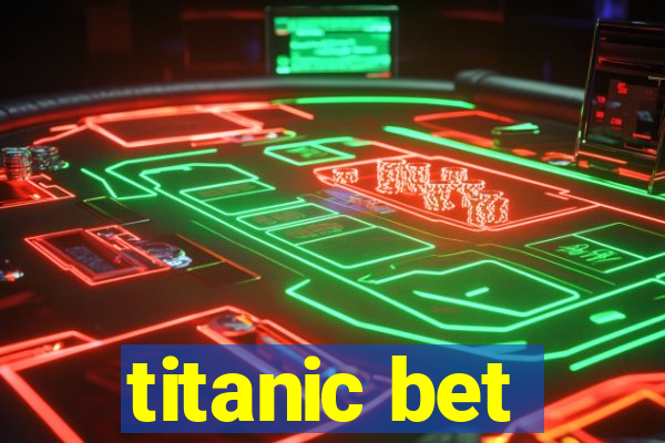 titanic bet