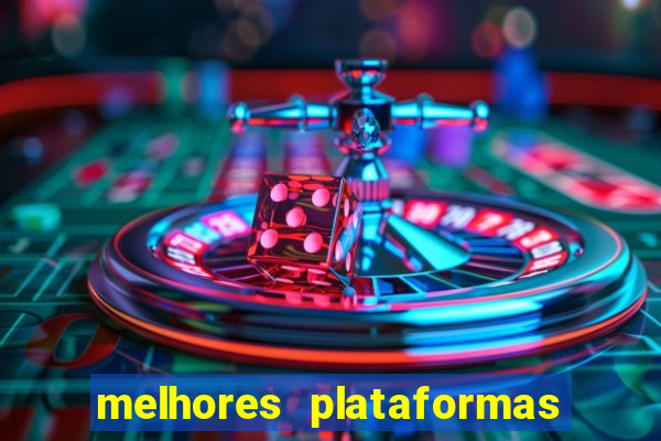 melhores plataformas de apostas slots