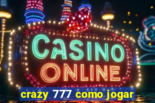 crazy 777 como jogar