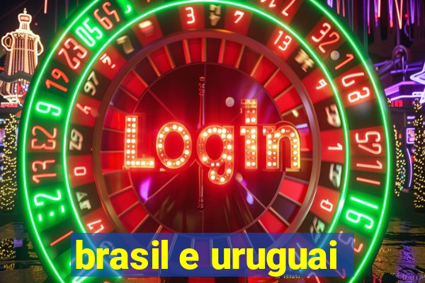 brasil e uruguai