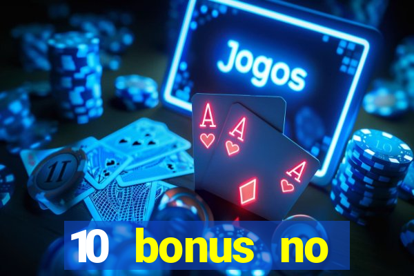 10 bonus no deposit casino