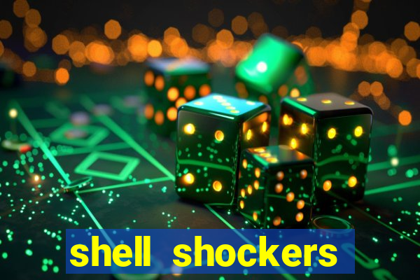 shell shockers crazy games