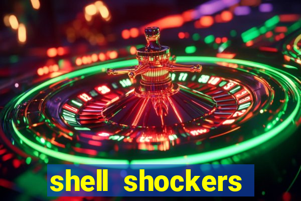 shell shockers crazy games