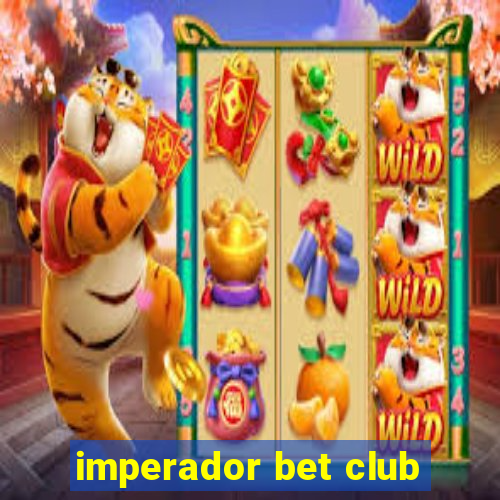 imperador bet club