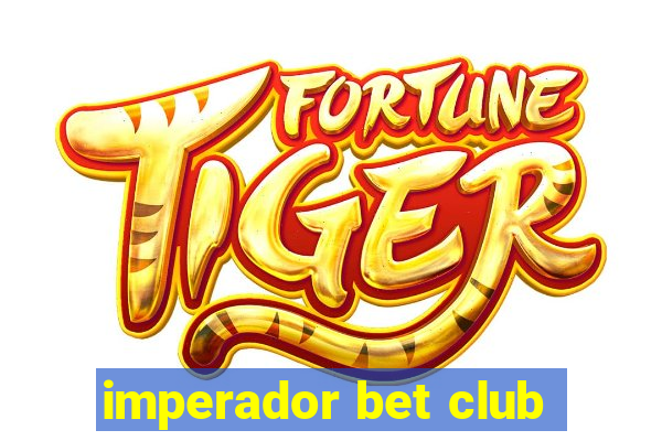 imperador bet club