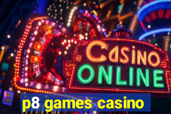 p8 games casino