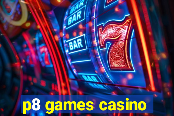 p8 games casino