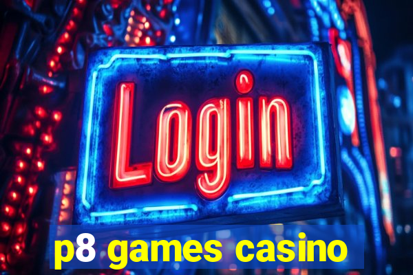 p8 games casino