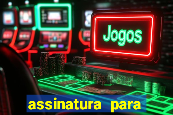 assinatura para assistir jogos