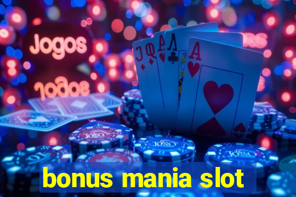 bonus mania slot