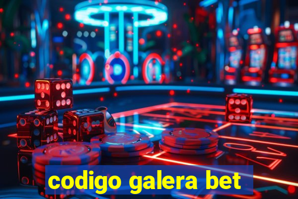 codigo galera bet