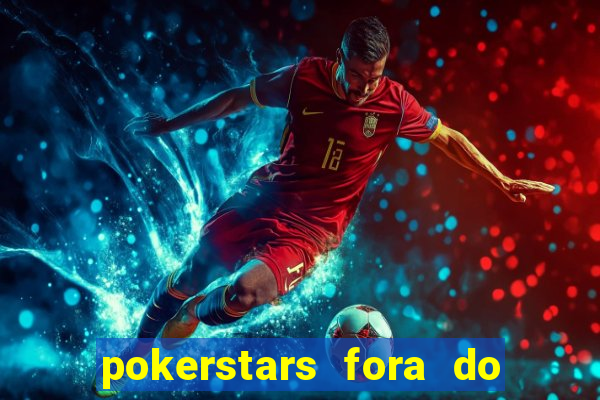 pokerstars fora do ar hoje