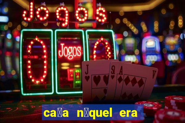 ca莽a n铆quel era do gelo