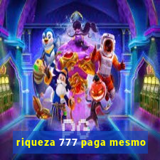 riqueza 777 paga mesmo