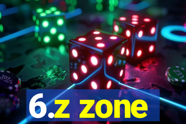 6.z zone