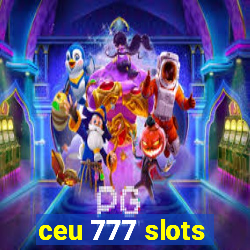 ceu 777 slots