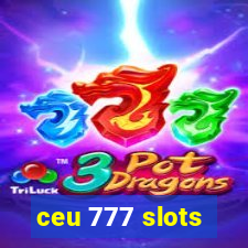 ceu 777 slots