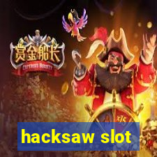 hacksaw slot