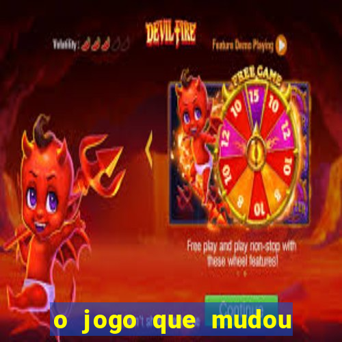 o jogo que mudou a historia onde assistir