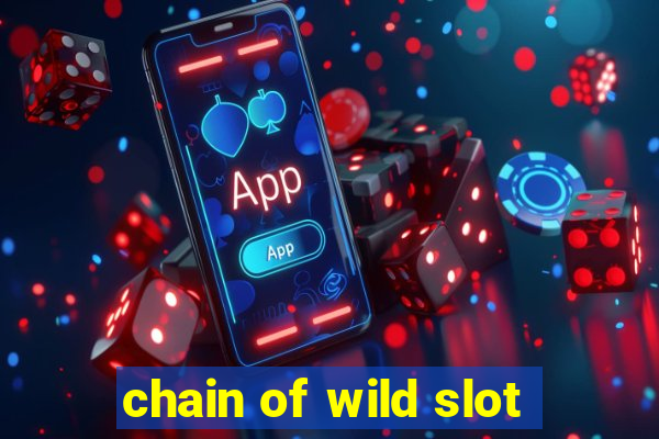 chain of wild slot