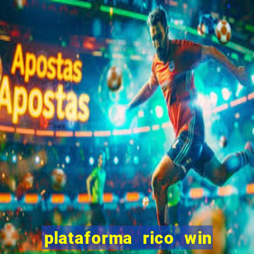 plataforma rico win paga mesmo