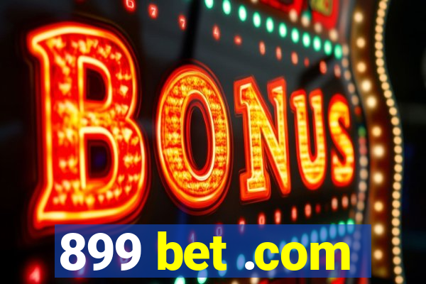 899 bet .com