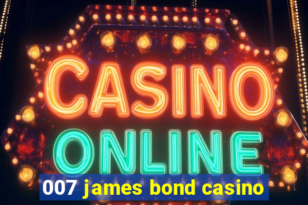 007 james bond casino