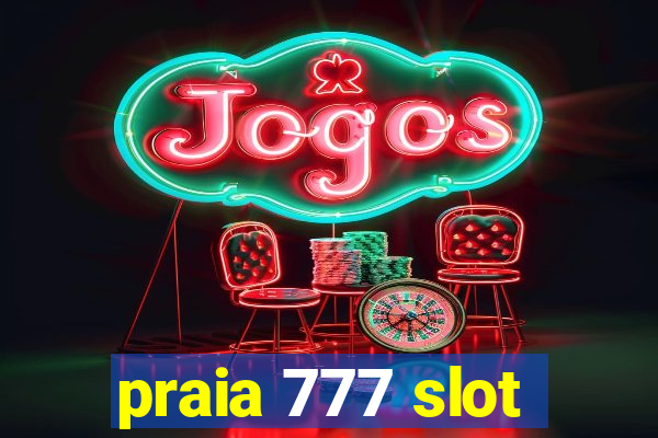 praia 777 slot