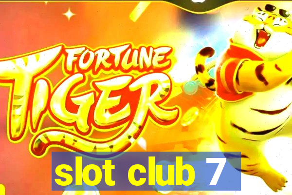 slot club 7