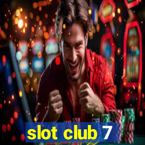 slot club 7