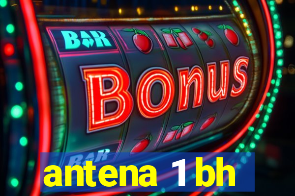 antena 1 bh