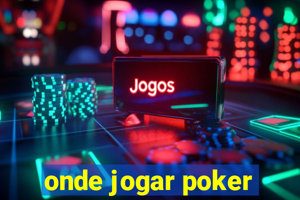 onde jogar poker