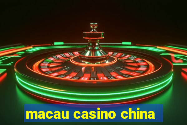 macau casino china