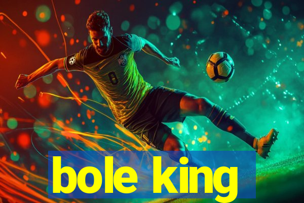 bole king